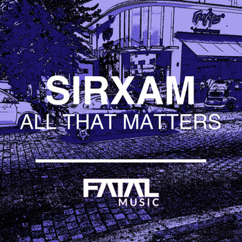Sirxam - All That Matters