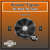 Kristof Tigran - We Need The Funk