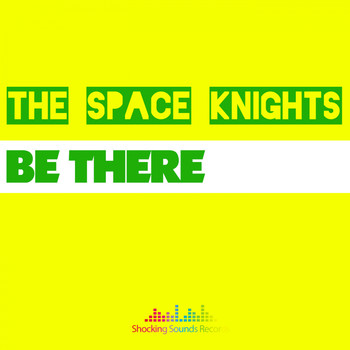 The Space Knights - Be There (You Got To) (Jo Paciello Remix)