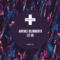 Juvenile Delinquents - Let Go