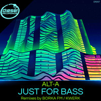 Alt-A - Just For Bass