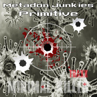 Metadon Junkies - Primitive