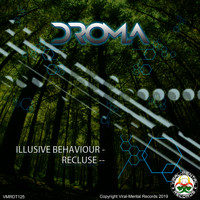 DROMA - Illusive Behaviour / Recluse