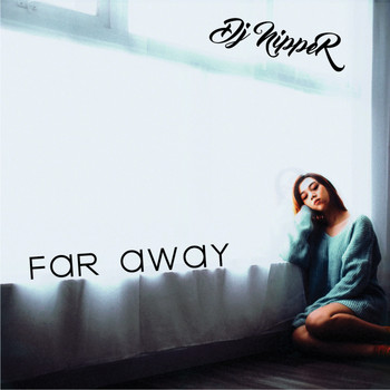 DJ Nipper - Far Away