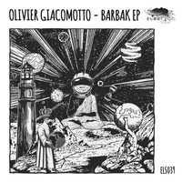 Olivier Giacomotto - Barbak EP