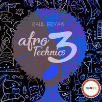 Raul Bryan - Afro Technics 3