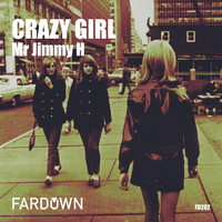 Mr Jimmy H - Crazy Girl