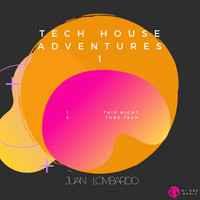 Juan Lombardo - Tech House Adventures 1