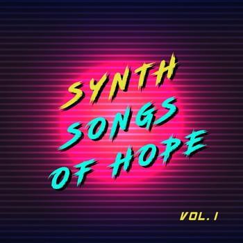 Various Artists - Synth Songs of Hope, Vol. 1