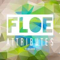 Floe - Attributes Remixed
