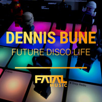 Dennis Bune - Future Disco Life