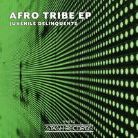 Juvenile Delinquents - Afro Tribe EP