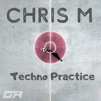 Chris M - Techno Practice