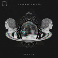 Pasqual Kreher - Back EP