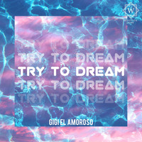 Gigi el Amoroso - Try To Dream