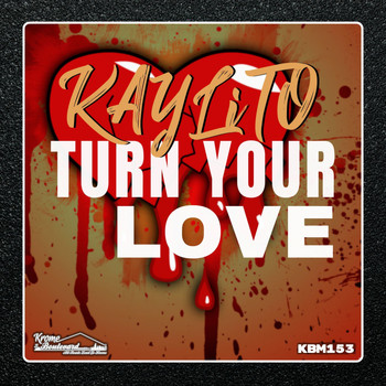 KAYLiTO - Turn Your Love