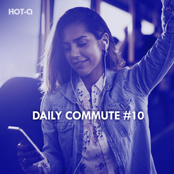 HOTQ - Daily Commute, Vol. 10