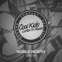 Noble North - Loco EP