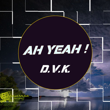 D.V.K - Ah Yeah!