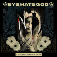 Eyehategod - A History of Nomadic Behavior (Explicit)