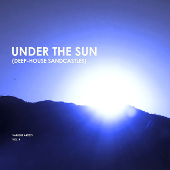 Various Artists - Under The Sun, Vol. 4 (Deep-House Sandcastles)
