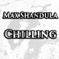 Max Shandula - Chilling