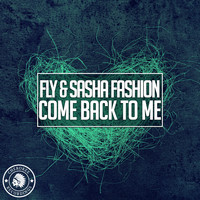 Fly & Sasha Fashion - Сome Back To Me