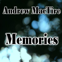 Andrew MacTire - Memories (Explicit)