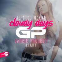 JJ & DJ Oskar - Cloudy Days (Garbie Project Remix)