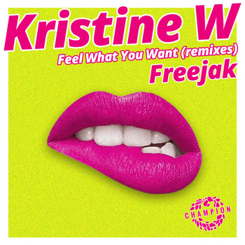 Kristine W - Feel What You Want (Freejak Extended Mix)