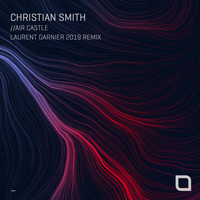 Christian Smith - Air Castle (Laurent Garnier 2019 Remix)