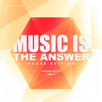 Various Artists - Music Is The Answer (House Edition), Vol. 4 (Explicit)