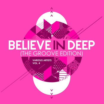Various Artists - Believe In Deep (The Groove Edition), Vol. 4