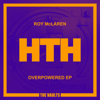 Roy Mclaren - Overpowered EP