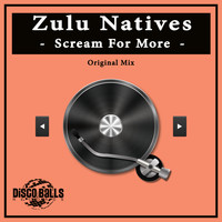Zulu Natives - Scream For More