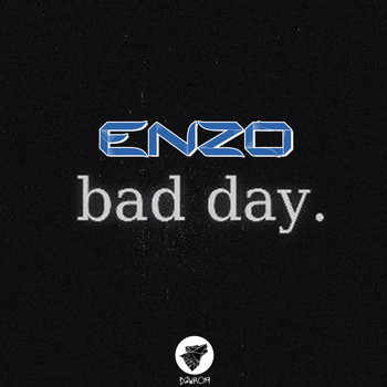 Enzo - Bad Day