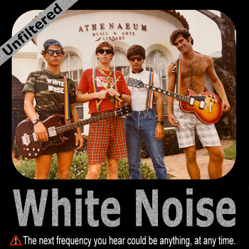 White Noise - Unfiltered