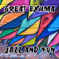 Great Exuma - Jazz And Fun