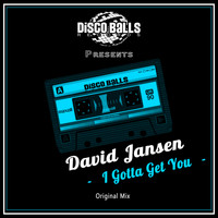David Jansen - I Gotta Get You