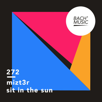 Mizt3r - Sit In The Sun