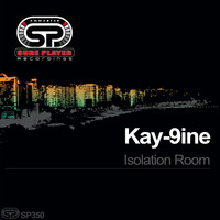 Kay-9ine - Isolation Room