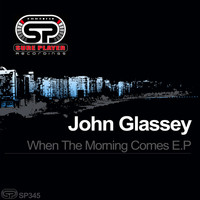 John Glassey - When The Morning Comes E.P