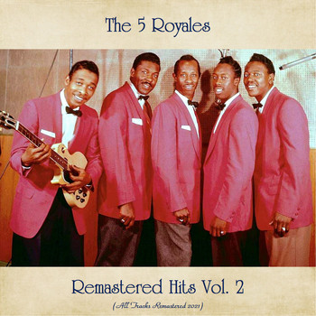 The 5 Royales - Remastered Hits Vol. 2 (Remastered 2021)