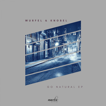 Wurfel & Knobel - Go Natural EP