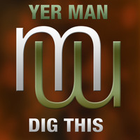 Yer Man - Dig This (Radio Edit)