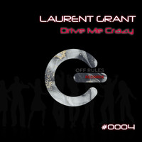 Laurent Grant - Drive Me Crazy