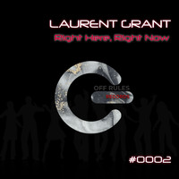 Laurent Grant - Right Here , Right Now