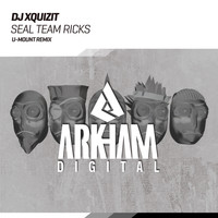 DJ Xquizit - SEAL Team Ricks (U-Mount Remix)