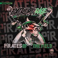 Extreme Rage - Pirates Of The Field (Explicit)