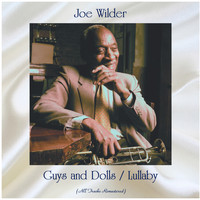 Joe Wilder - Guys and Dolls / Lullaby (All Tracks Remastered)